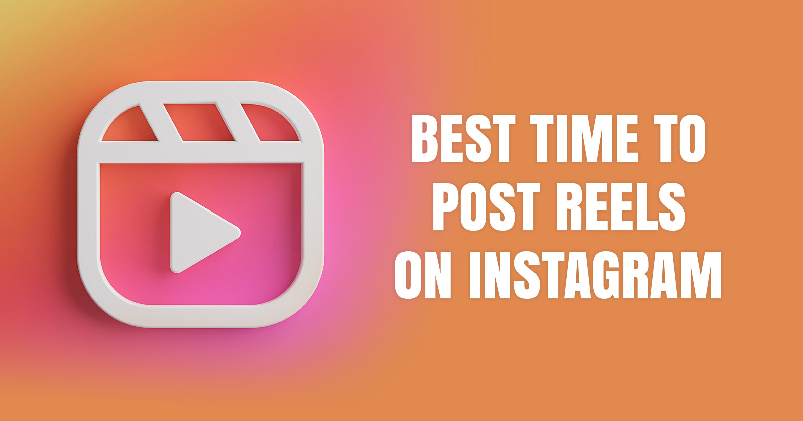 Best Time to Post on Instagram Reels - Boost Your Views