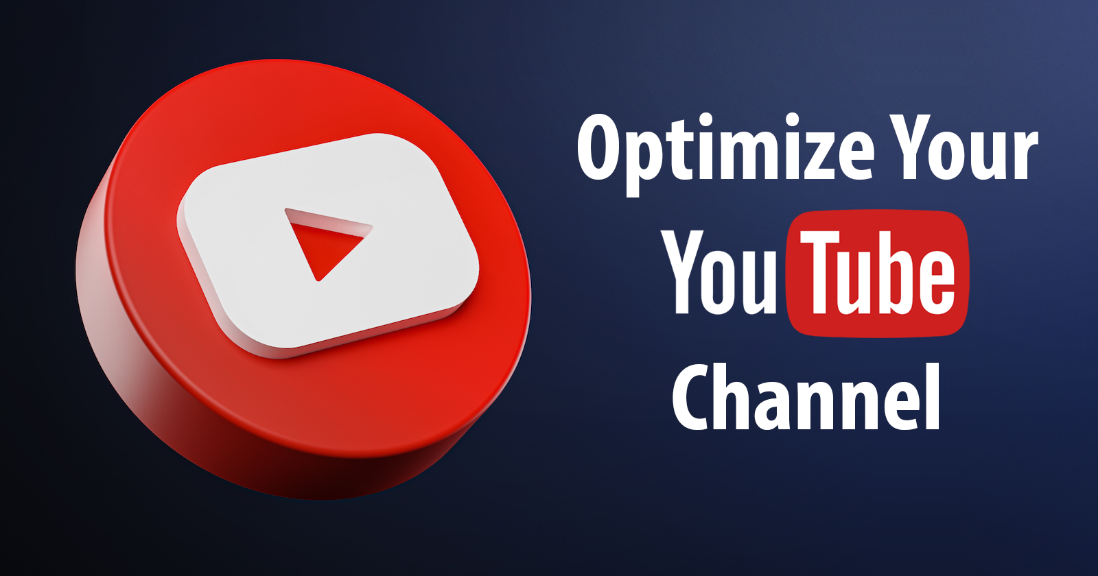 Optimize Your Channel for YouTube Algorithm