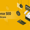 3 eCommerce SEO Best Practices for Your Online Business