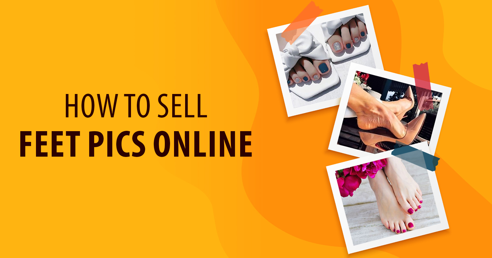 How to Sell Feet Pics Online