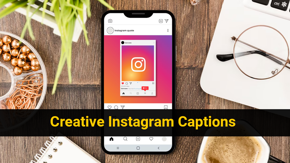 Creative Instagram Captions For Your Posts