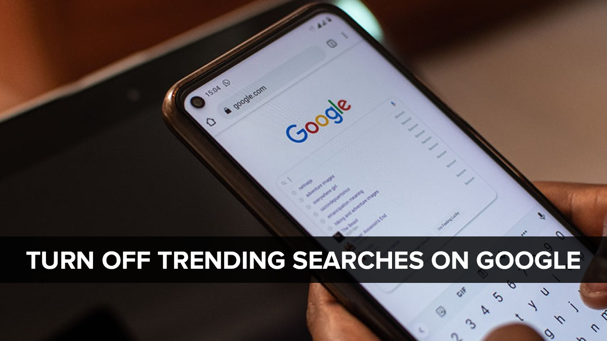 Turn Off Trending Searches on Google