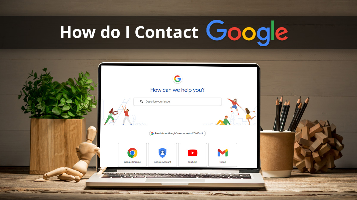 How do I Contact Google Support for Help