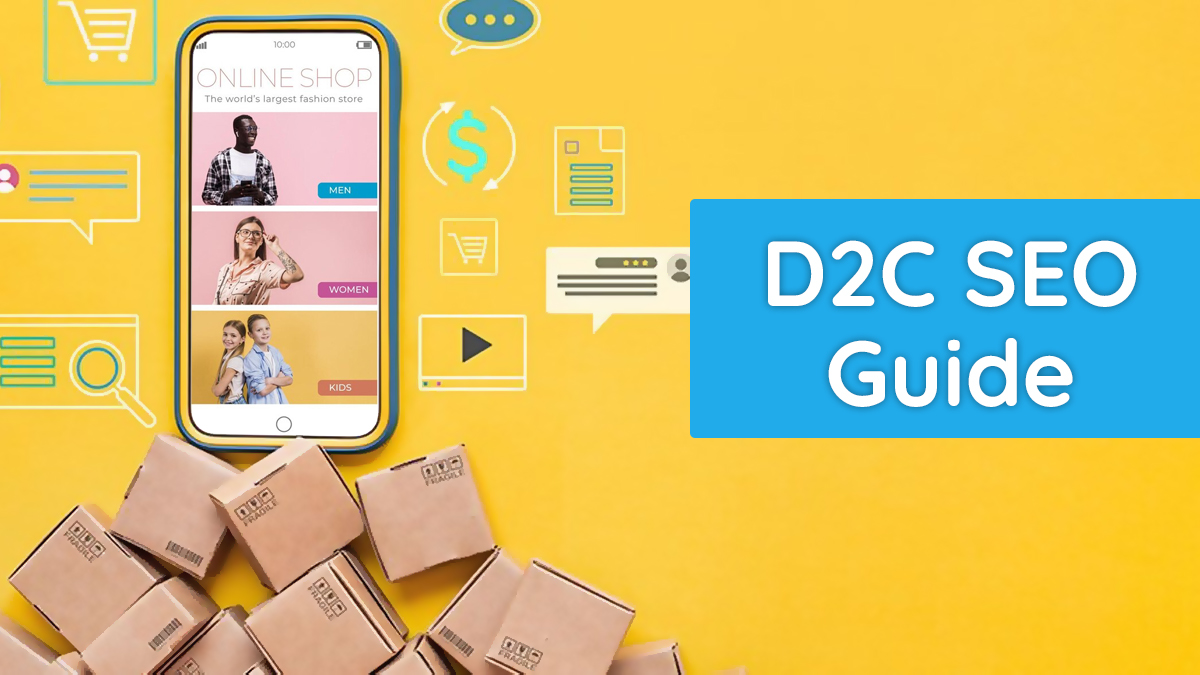 How To Do D2C SEO For Your Brand: A Descriptive Guide