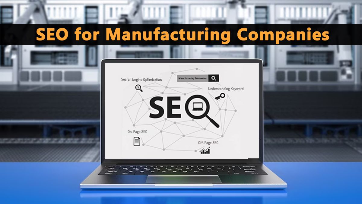 SEO for Manufacturing Companies: A Roadmap to Digital Success