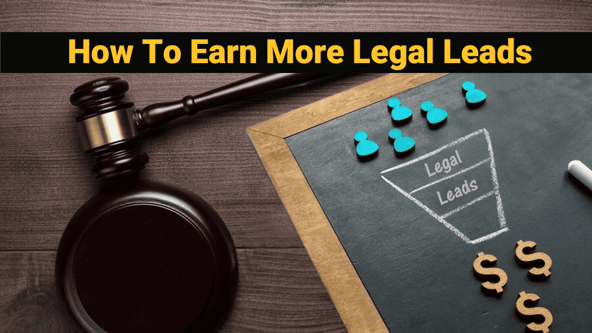 How To Earn More Legal Leads: Strategies for Success