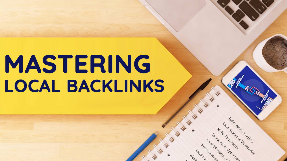Mastering Local Backlinks: A Step-by-Step Guide