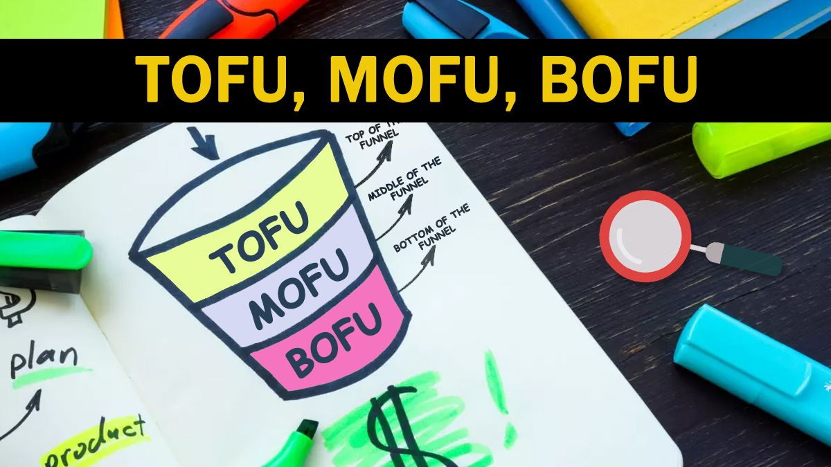 Leveraging TOFU, MOFU, BOFU Strategies Smartly
