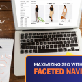 Maximizing SEO with Faceted Navigation
