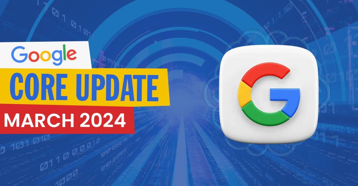 Google’s March 2024 Core Update