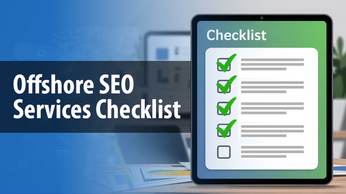 The Ultimate Checklist for Selecting Offshore SEO Services