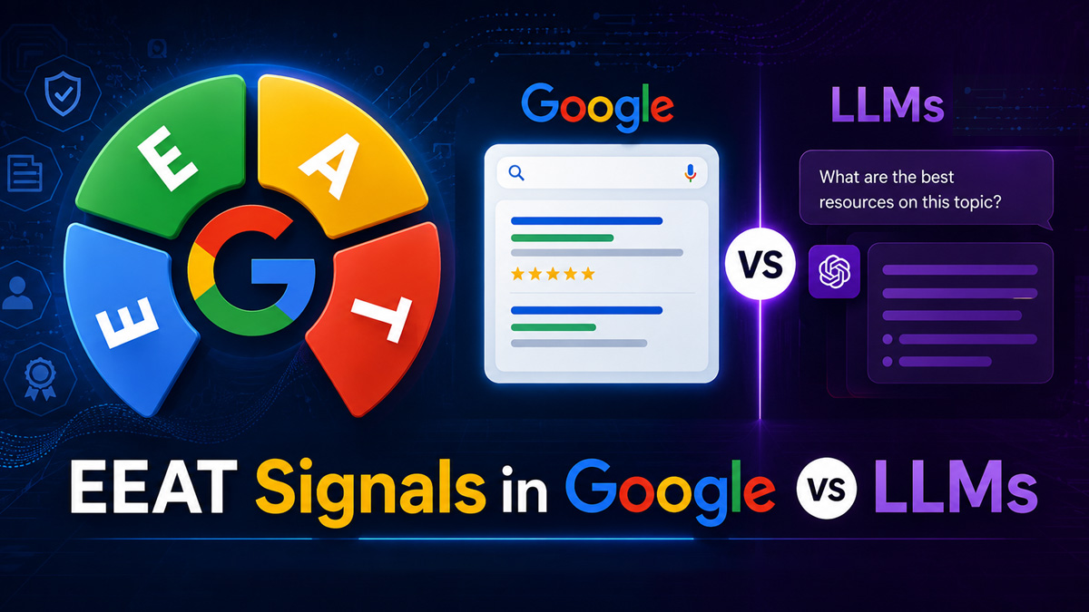 EEAT Signals in Google vs LLMs